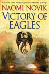Victory of eagles av Naomi Novik (Innbundet)