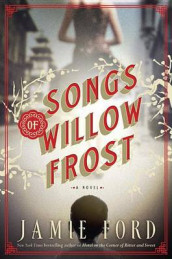 The songs of Willow Frost av Jamie Ford (Innbundet)