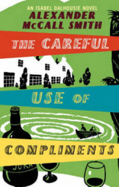 The careful use of compliments av Alexander McCall Smith (Heftet)