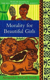 Morality for beautiful girls av Alexander McCall Smith (Innbundet)