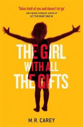 The girl with all the gifts av M.R. Carey (Heftet)