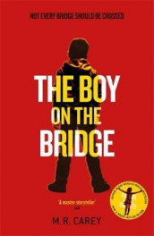 The boy on the bridge av M.R. Carey (Heftet)