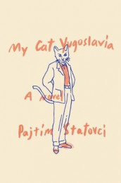 My cat Yugoslavia av Pajtim Statovci (Heftet)