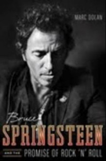 Bruce Springsteen and the promise of rock 'n' roll av Marc Dolan (Innbundet)