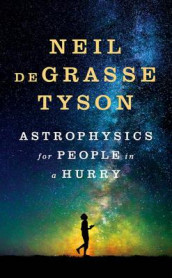 Astrophysics for people in a hurry av Neil deGrasse Tyson (Innbundet)