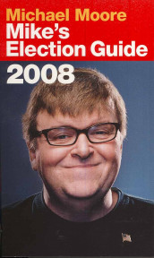 Mike's election guide av Michael Moore (Heftet)