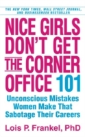 Nice girls don't get the corner office av Lois P Frankel (Heftet)