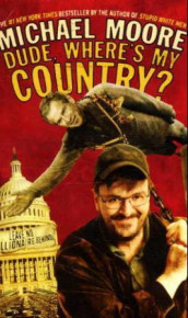 Dude, where's my country? av Michael Moore (Heftet)