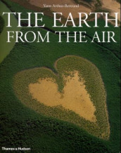 The earth from the air av Yann Arthus-Bertrand (Innbundet)
