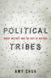 Political tribes av Amy Chua (Heftet)