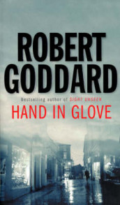 Hand in glove av Robert Goddard (Heftet)