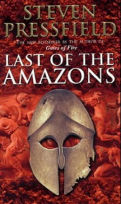 Last of the amazons av Steven Pressfield (Heftet)