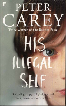 His illegal self av Peter Carey (Heftet)