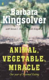 Animal, vegetable, miracle av Barbara Kingsolver (Heftet)