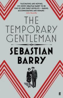 The temporary gentleman av Sebastian Barry (Heftet)