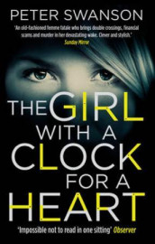 The girl with a clock for a heart av Peter Swanson (Heftet)