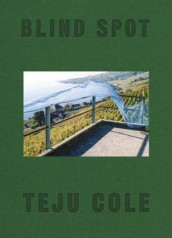 Blind spot av Teju Cole (Innbundet)