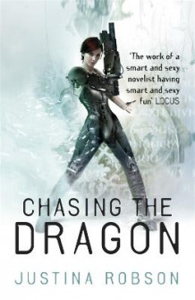 Chasing the dragon av Justina Robson (Heftet)
