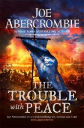 The trouble with peace av Joe Abercrombie (Heftet)