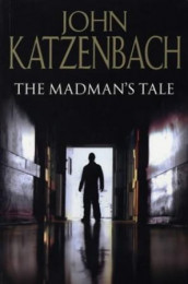 The madman's tale av John Katzenbach (Heftet)