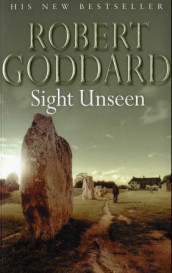 Sight unseen av Robert Goddard (Heftet)