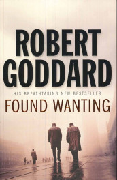 Found wanting av Robert Goddard (Heftet)