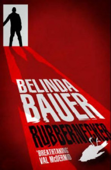 Rubbernecker av Belinda Bauer (Heftet)