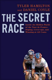 The secret race av Daniel Coyle og Tyler Hamilton (Heftet)