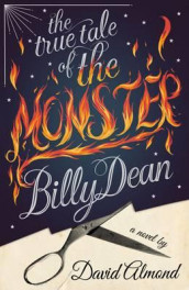 The true tale of the monster Billy Dean av David Almond (Heftet)