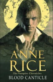 Blood canticle av Anne Rice (Innbundet)