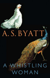 A whistling woman av A.S. Byatt (Innbundet)