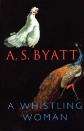A whistling woman av A.S. Byatt (Heftet)