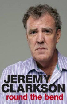 Round the bend av Jeremy Clarkson (Heftet)