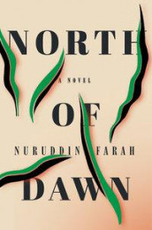 North of dawn av Nuruddin Farah (Innbundet)