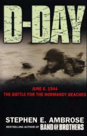 D-day av Stephen E. Ambrose (Heftet)