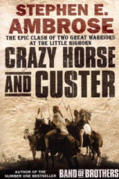 Crazy Horse and Custer av Stephen E. Ambrose (Heftet)
