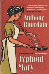 Typhoid Mary av Anthony Bourdain (Heftet)