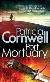 Port mortuary av Patricia Daniels Cornwell (Heftet)