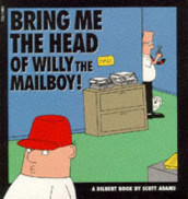 Bring me the head of Willy the mailboy av Scott Adams (Heftet)