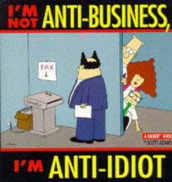 I'm not anti-buisness av Scott Adams (Heftet)
