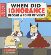When did ignorance become a point of view? av Scott Adams (Heftet)