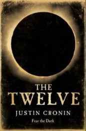 The twelve av Justin Cronin (Heftet)