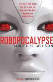 Robopocalypse av Daniel H. Wilson (Heftet)