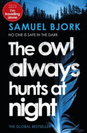 The owl always hunts at night av Samuel Bjørk (Heftet)