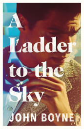 A ladder to the sky av John Boyne (Heftet)