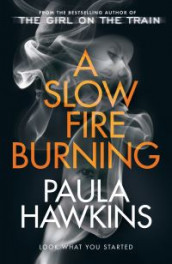 A slow fire burning av Paula Hawkins (Heftet)