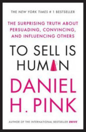 To sell is human av Daniel H. Pink (Heftet)