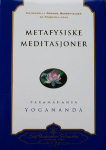 Metafysiske meditasjoner av Paramahansa Yogananda (Innbundet)