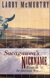 Sacagawea's nickname av Larry McMurtry (Innbundet)