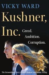Kushner, Inc. av Vicky Ward (Innbundet)